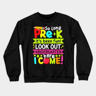 So Long Pre K Kindergarten Here Graduate Last Day Of School Crewneck Sweatshirt